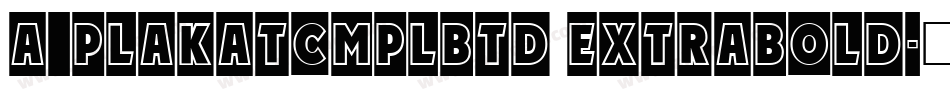 a_PlakatCmplBtd ExtraBold字体转换